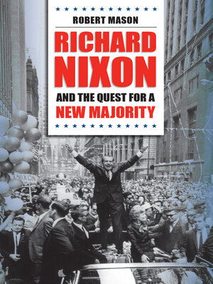 cover image of Richard Nixon and the Quest for a New Majority